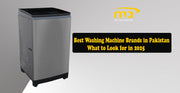 Best Washing Machine Brands in Pakistan – What to Look for in 2025