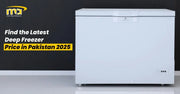 Find the Latest Deep Freezer Price in Pakistan 2025