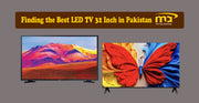 Finding the Best LED TV 32 Inch in Pakistan