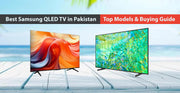 Best Samsung QLED TV in Pakistan : Top Models & Buying Guide