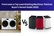 Front Load vs Top Load Washing Machines: Pakistan Buyer’s Honest Guide (2025)